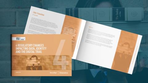 4 Regulatory Changes Impacting Data, Identity, and the Digital Trail